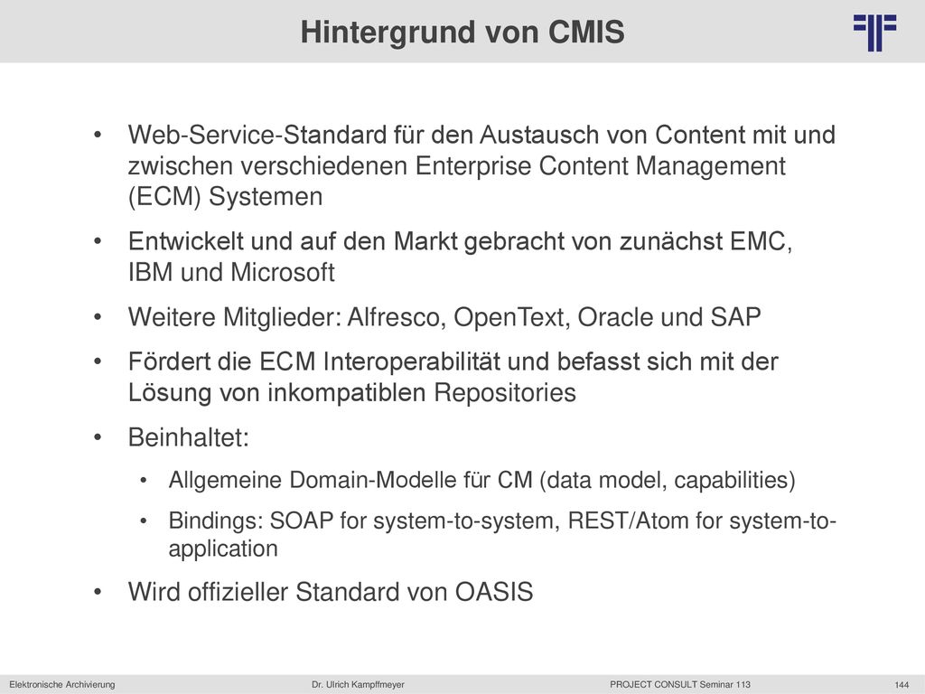 Hintergrund von CMIS Web-Service-Standard für den Austausch von Content mit und zwischen verschiedenen Enterprise Content Management (ECM) Systemen.