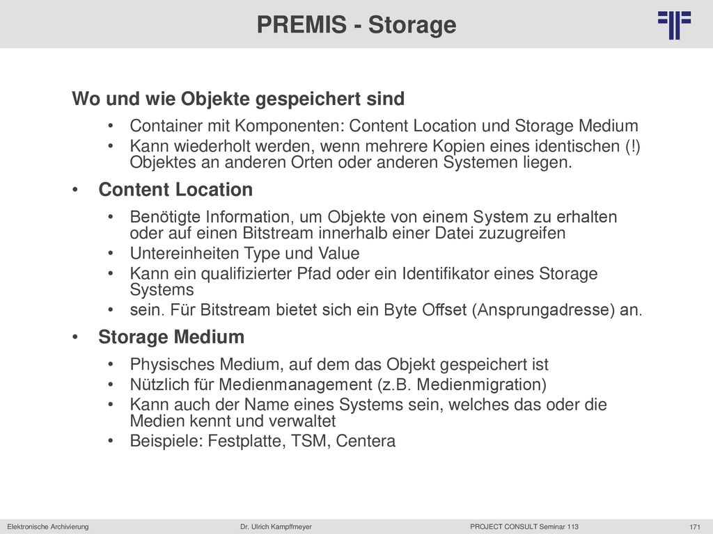 PREMIS - Storage Wo und wie Objekte gespeichert sind Content Location