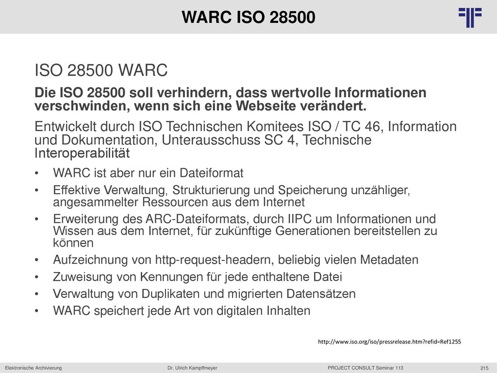 WARC ISO ISO WARC. Die ISO soll verhindern, dass wertvolle Informationen verschwinden, wenn sich eine Webseite verändert.