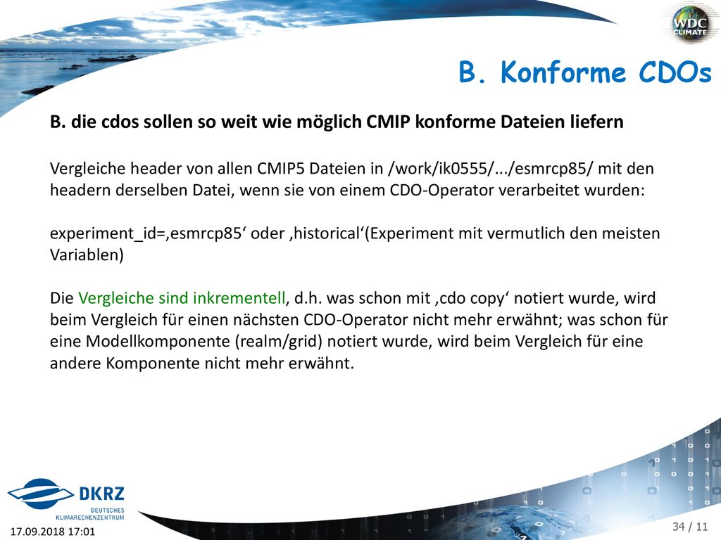 B. Konforme CDOs B. die cdos sollen so weit wie möglich CMIP konforme Dateien liefern.