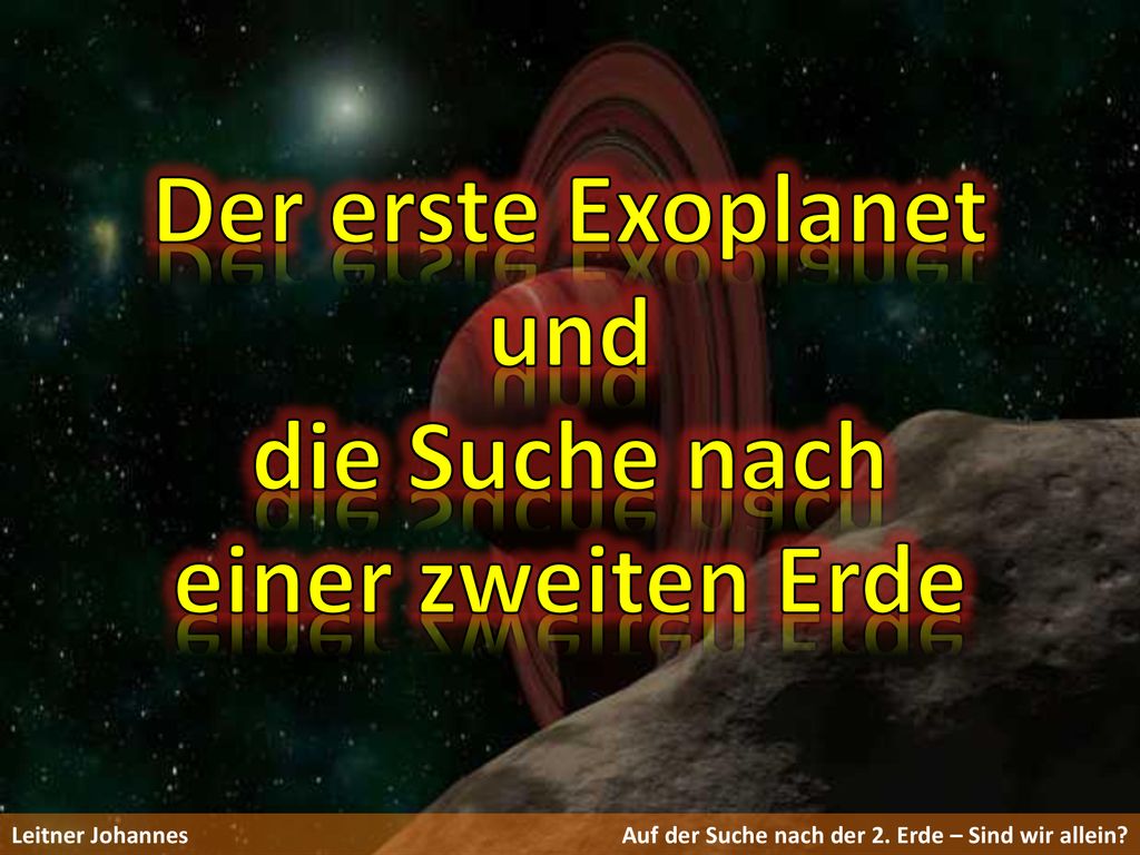 Der erste Exoplanet und die Suche nach einer zweiten Erde