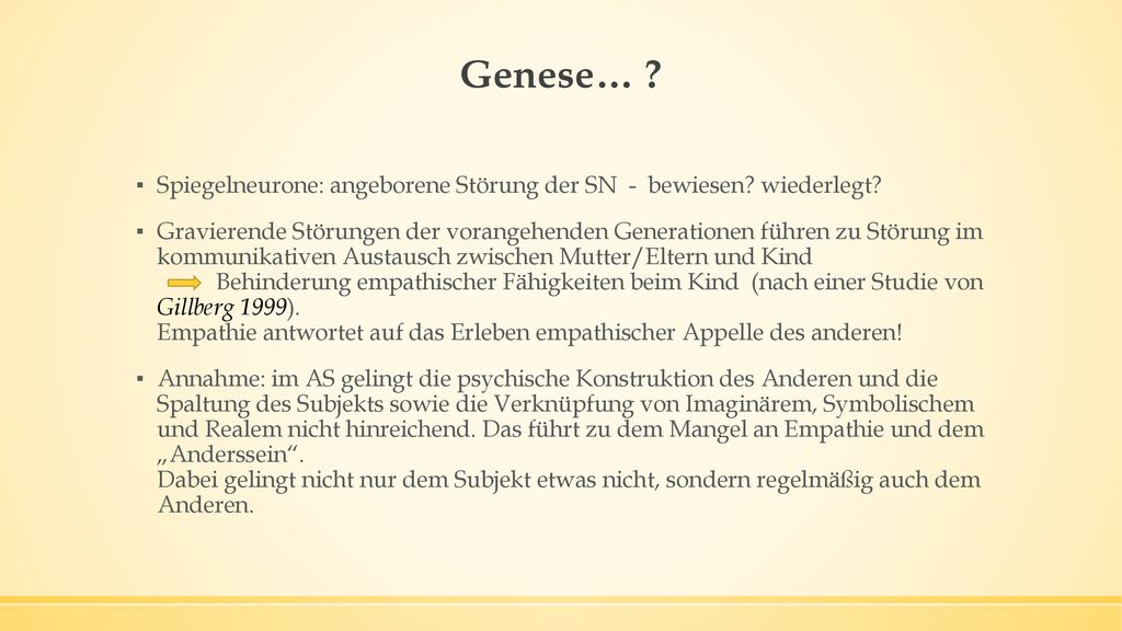 Genese… Spiegelneurone: angeborene Störung der SN - bewiesen wiederlegt