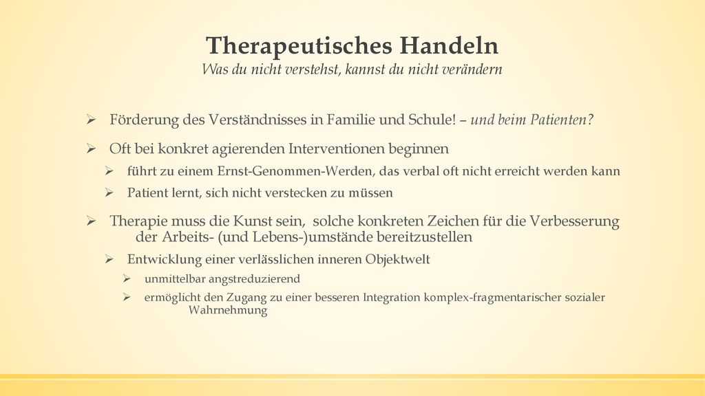 Therapeutisches Handeln Was du nicht verstehst, kannst du nicht verändern