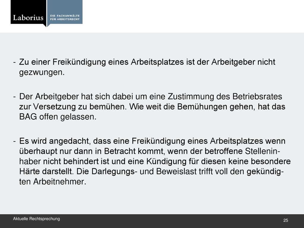 Zu einer Freikündigung eines Arbeitsplatzes ist der Arbeitgeber nicht gezwungen.