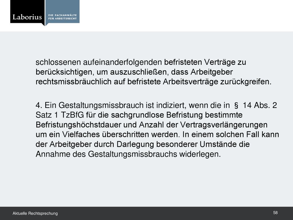 schlossenen aufeinanderfolgenden befristeten Verträge zu berücksichtigen, um auszuschließen, dass Arbeitgeber rechtsmissbräuchlich auf befristete Arbeitsverträge zurückgreifen.