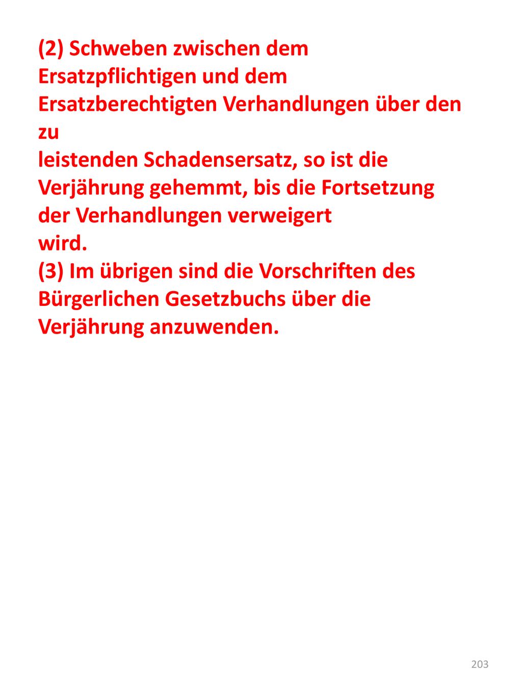 (2) Schweben zwischen dem Ersatzpflichtigen und dem Ersatzberechtigten Verhandlungen über den zu