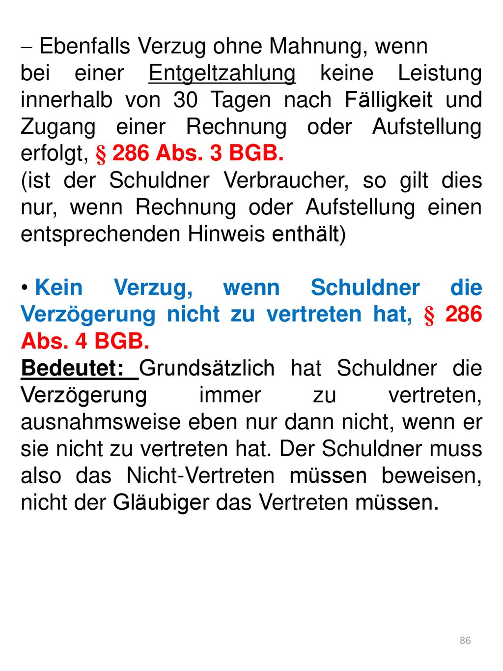 Ebenfalls Verzug ohne Mahnung, wenn