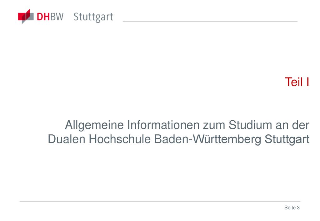 Teil I Allgemeine Informationen zum Studium an der Dualen Hochschule Baden-Württemberg Stuttgart.