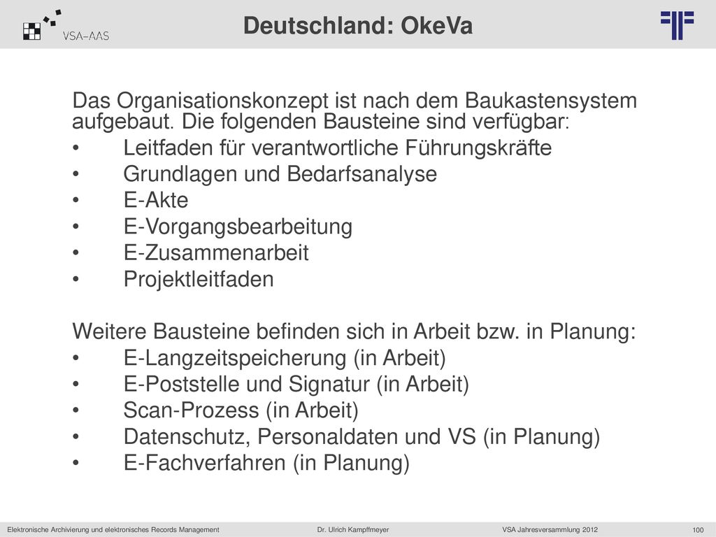 Deutschland: OkeVa Das Organisationskonzept ist nach dem Baukastensystem aufgebaut. Die folgenden Bausteine sind verfügbar: