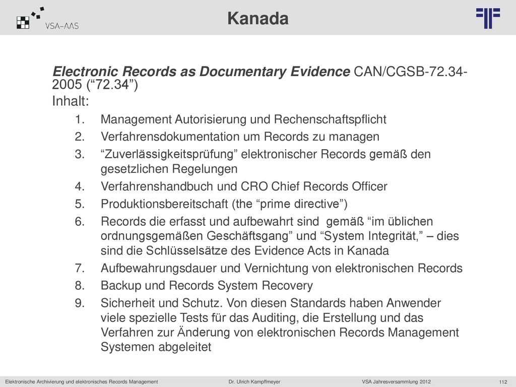 Kanada Electronic Records as Documentary Evidence CAN/CGSB ( ) Inhalt: Management Autorisierung und Rechenschaftspflicht.