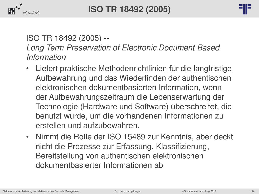 ISO TR (2005) ISO TR (2005) -- Long Term Preservation of Electronic Document Based Information.