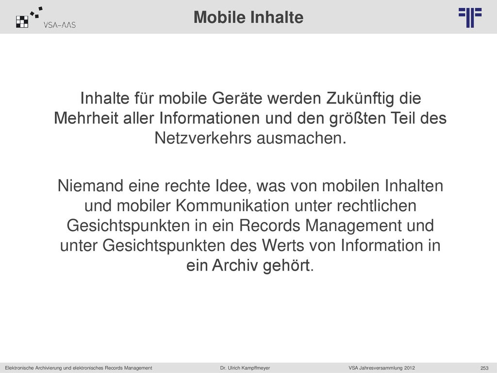 Mobile Inhalte Inhalte für mobile Geräte werden Zukünftig die Mehrheit aller Informationen und den größten Teil des Netzverkehrs ausmachen.