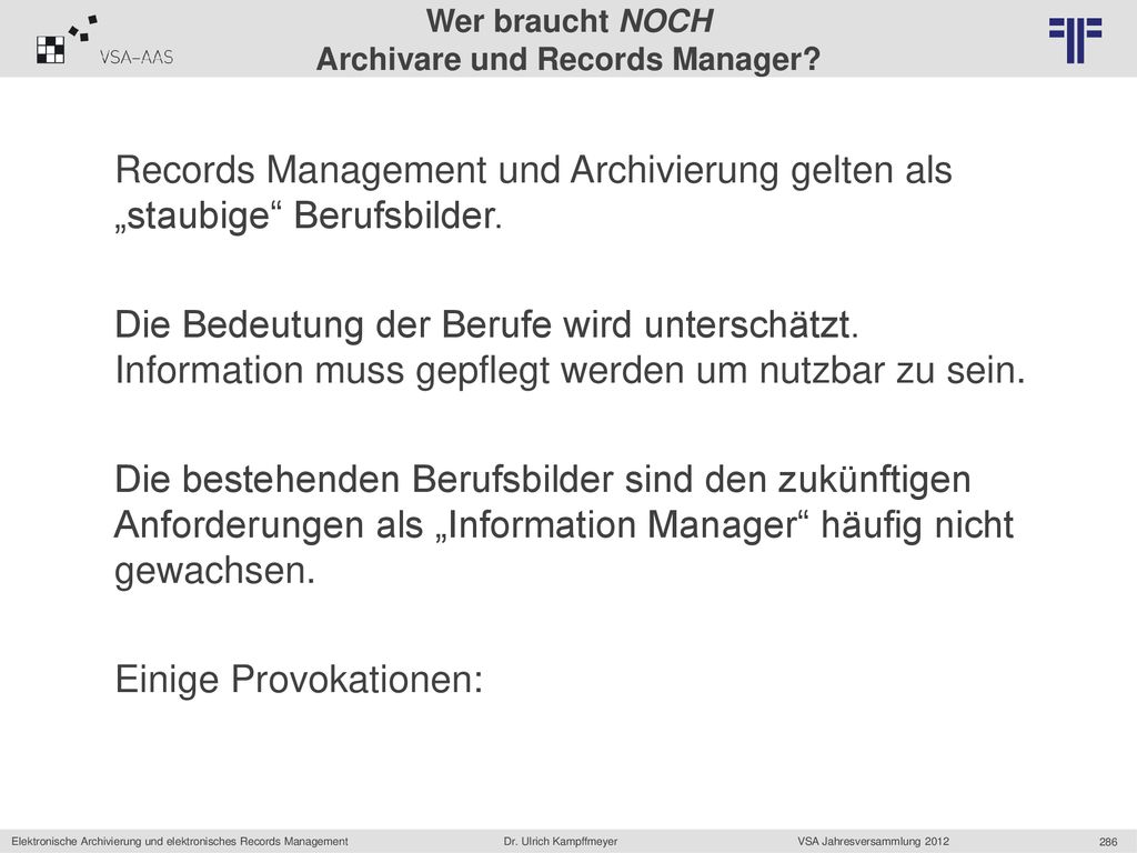 Wer braucht NOCH Archivare und Records Manager