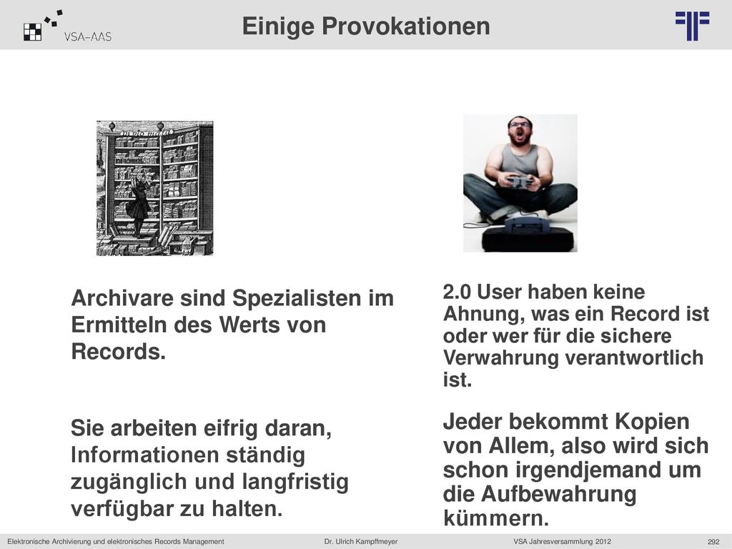 Einige Provokationen Archivare sind Spezialisten im Ermitteln des Werts von Records.