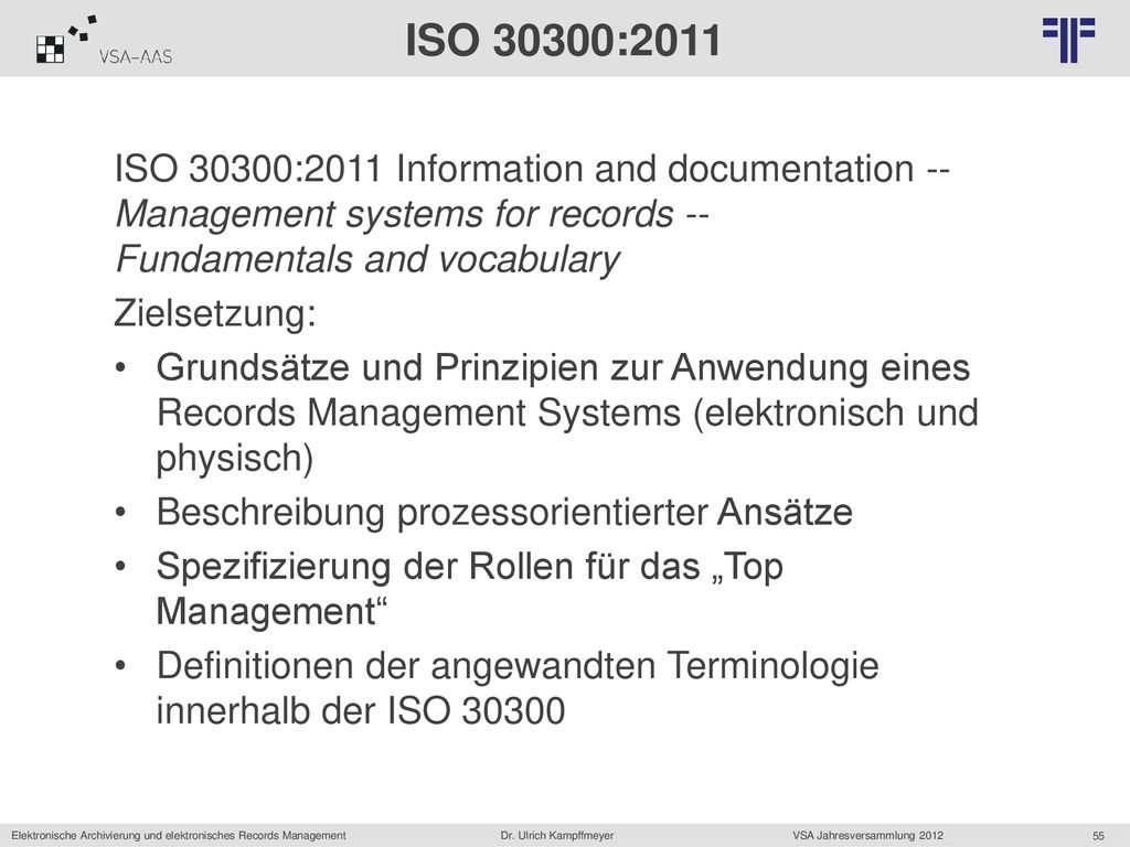 ISO 30300:2011 ISO 30300:2011 Information and documentation -- Management systems for records -- Fundamentals and vocabulary.
