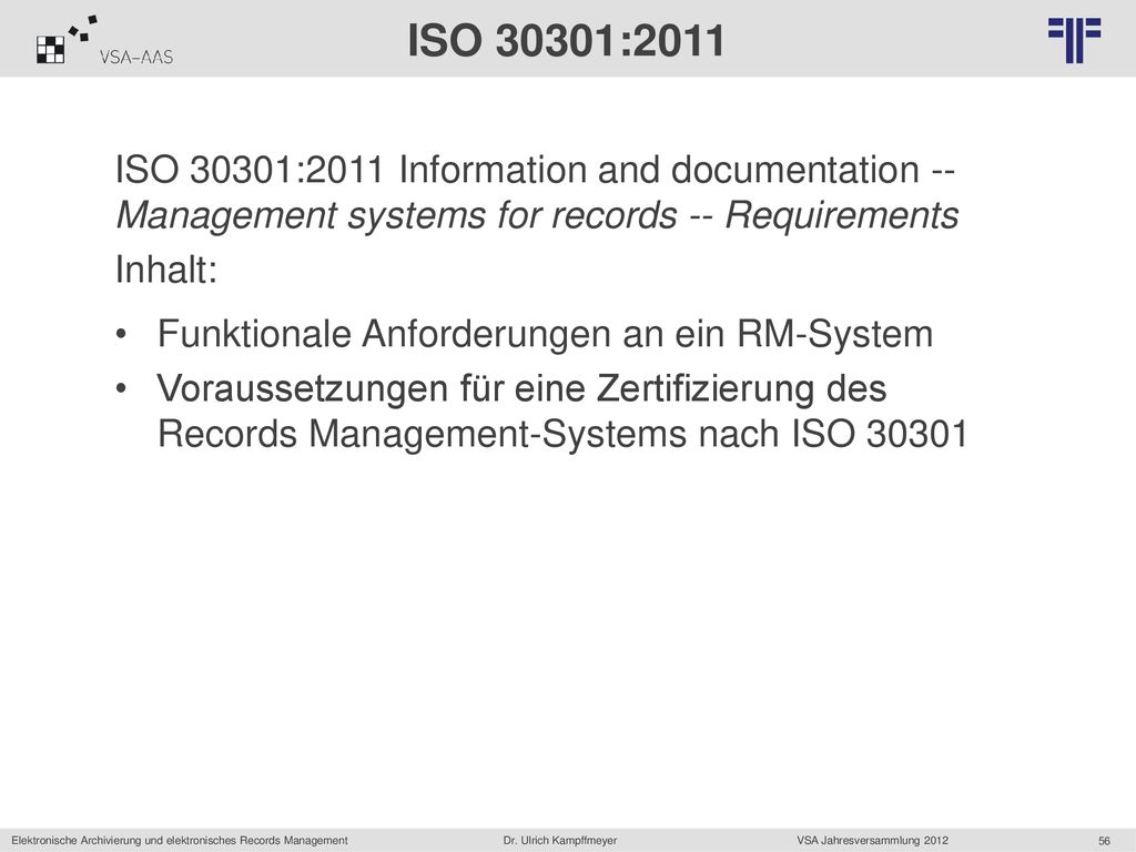 ISO 30301:2011 ISO 30301:2011 Information and documentation -- Management systems for records -- Requirements.