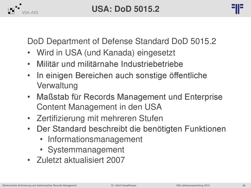 USA: DoD DoD Department of Defense Standard DoD Wird in USA (und Kanada) eingesetzt.