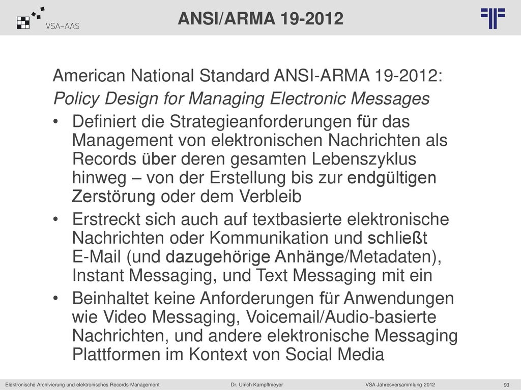 ANSI/ARMA American National Standard ANSI-ARMA : Policy Design for Managing Electronic Messages.