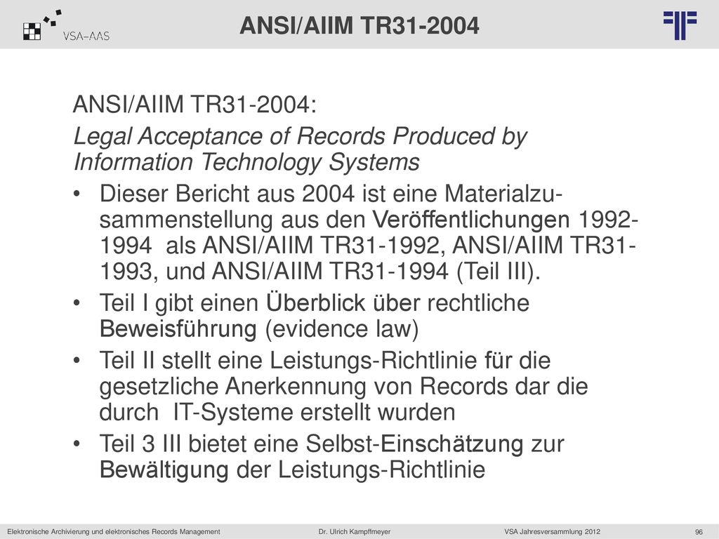 ANSI/AIIM TR ANSI/AIIM TR : Legal Acceptance of Records Produced by Information Technology Systems.
