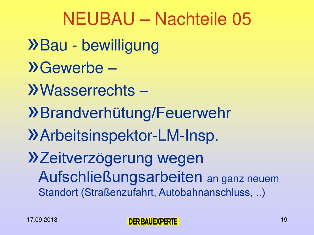 NEUBAU – Nachteile 05 Bau - bewilligung Gewerbe – Wasserrechts –