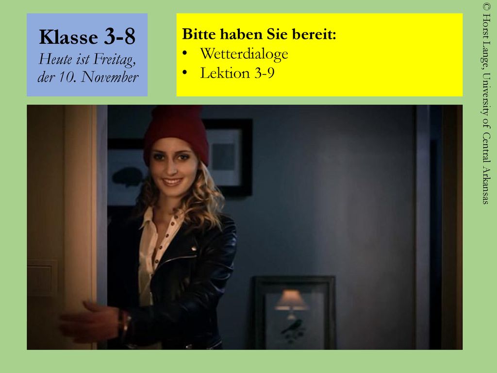 Klasse 3-8 Heute ist Freitag, der 10. November