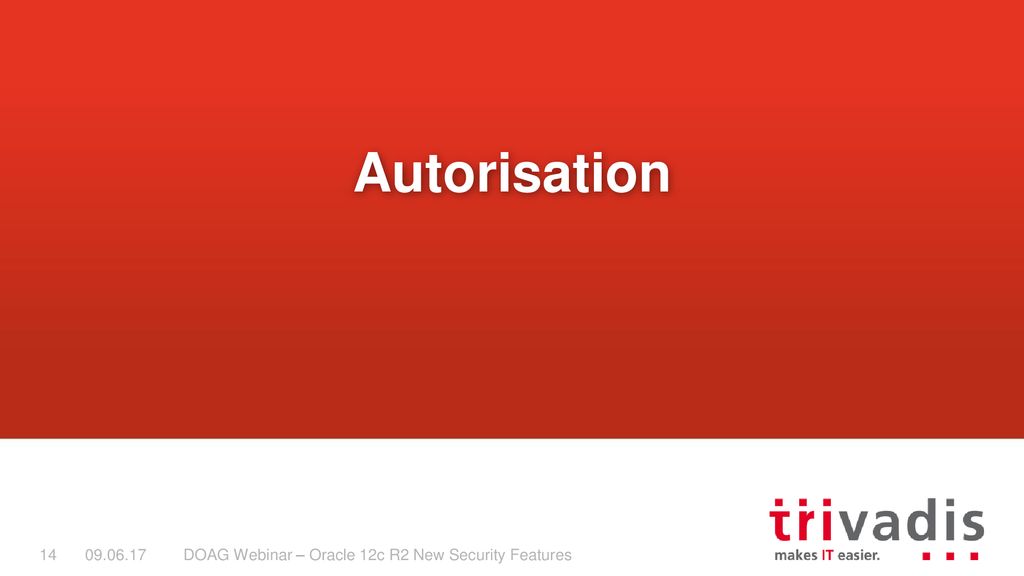 Autorisation DOAG Webinar – Oracle 12c R2 New Security Features