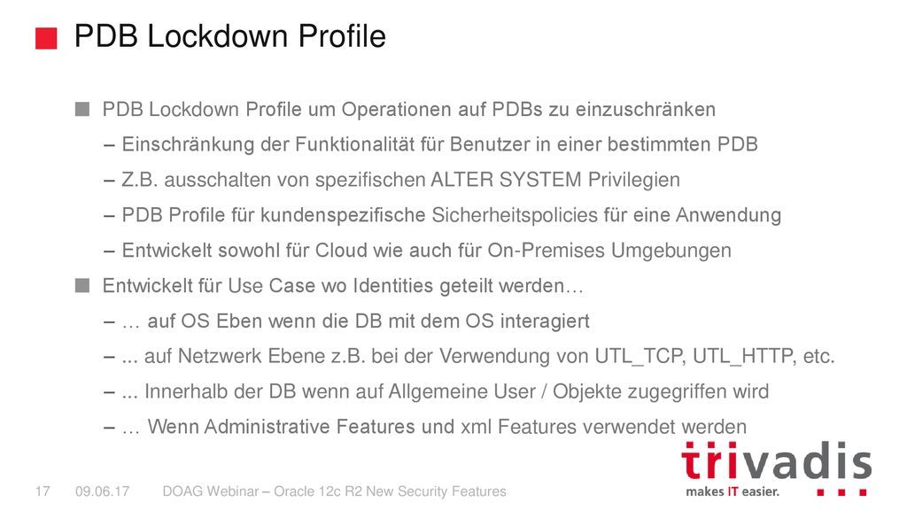PDB Lockdown Profile PDB Lockdown Profile um Operationen auf PDBs zu einzuschränken.