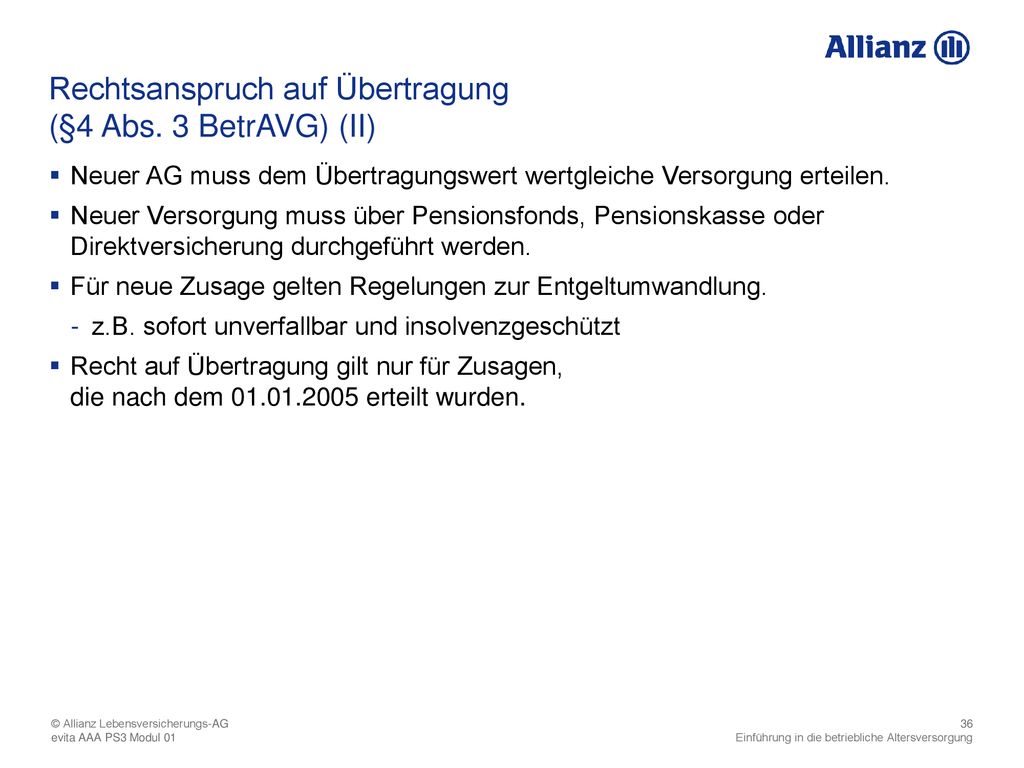 (§4 Abs. 3 BetrAVG) (II) Neuer AG muss dem Übertragungswert wertgleiche Versorgung erteilen.