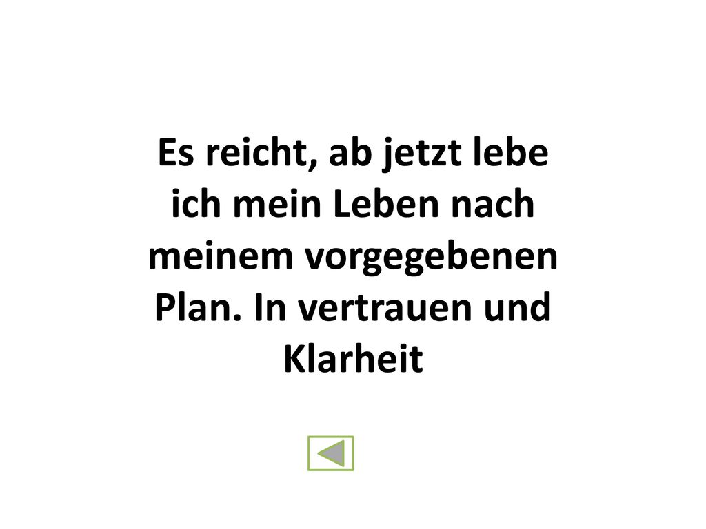 Es reicht, ab jetzt lebe ich mein Leben nach meinem vorgegebenen Plan