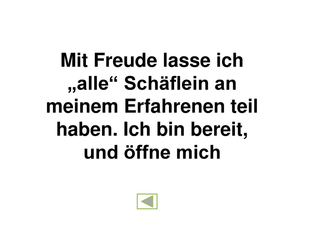 Mit Freude lasse ich „alle Schäflein an meinem Erfahrenen teil haben