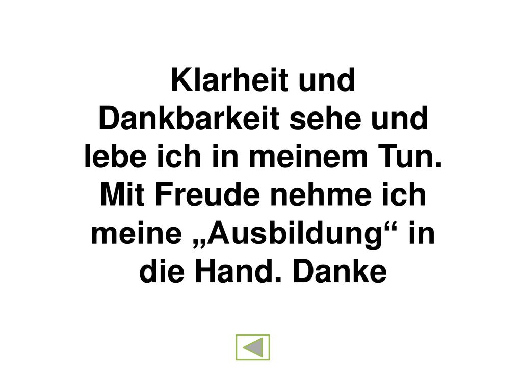 Klarheit und Dankbarkeit sehe und lebe ich in meinem Tun