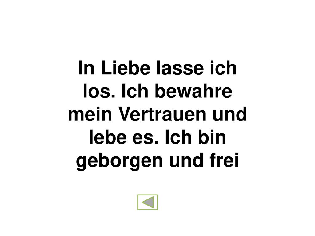 In Liebe lasse ich los. Ich bewahre mein Vertrauen und lebe es