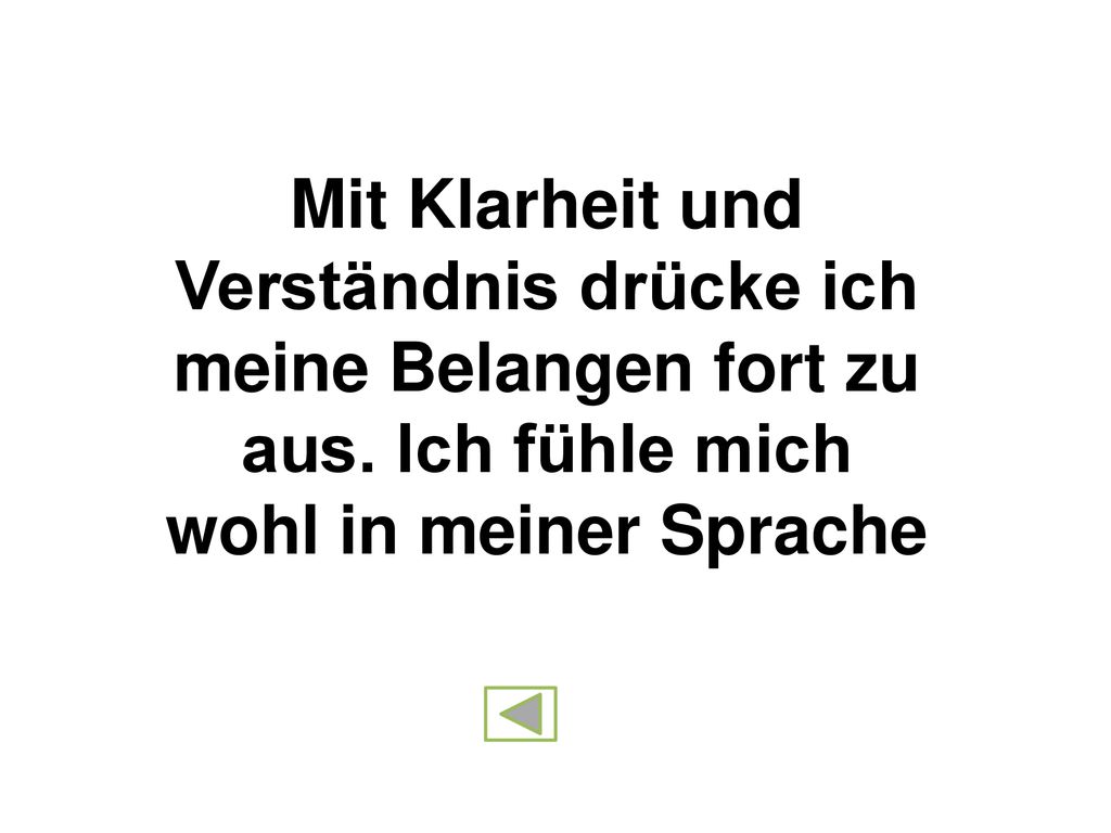 Mit Klarheit und Verständnis drücke ich meine Belangen fort zu aus