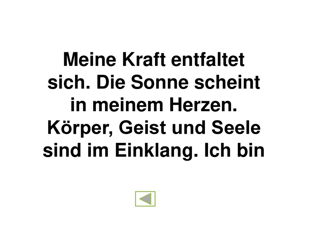 Meine Kraft entfaltet sich. Die Sonne scheint in meinem Herzen