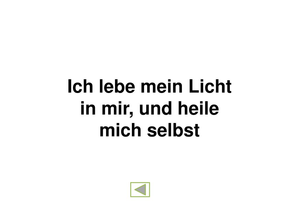 Ich lebe mein Licht in mir, und heile mich selbst