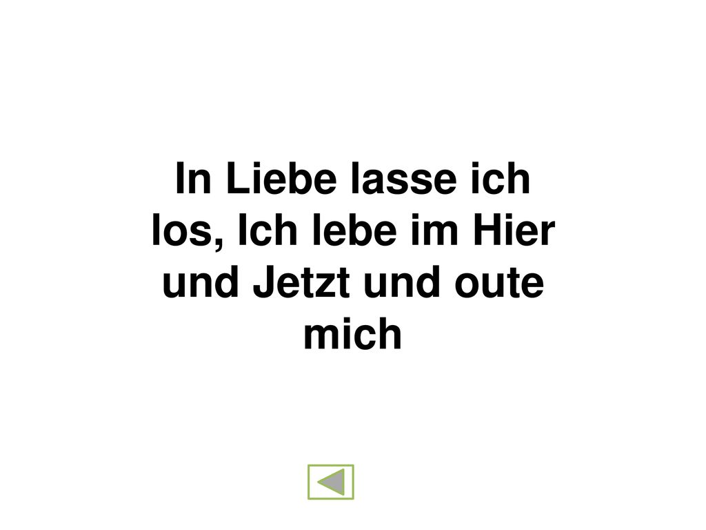 In Liebe lasse ich los, Ich lebe im Hier und Jetzt und oute mich