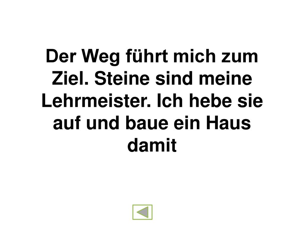 Der Weg führt mich zum Ziel. Steine sind meine Lehrmeister