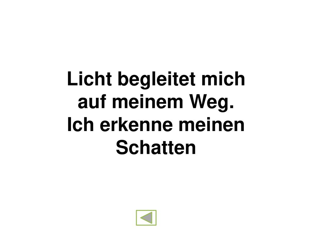 Licht begleitet mich auf meinem Weg. Ich erkenne meinen Schatten