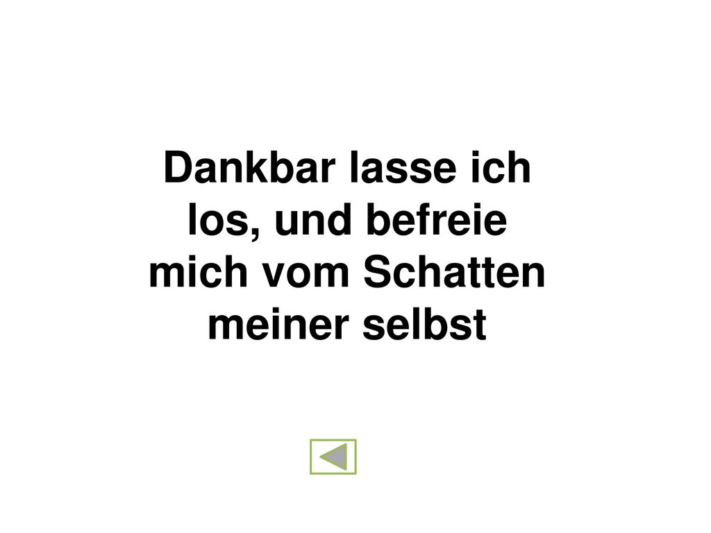 Dankbar lasse ich los, und befreie mich vom Schatten meiner selbst
