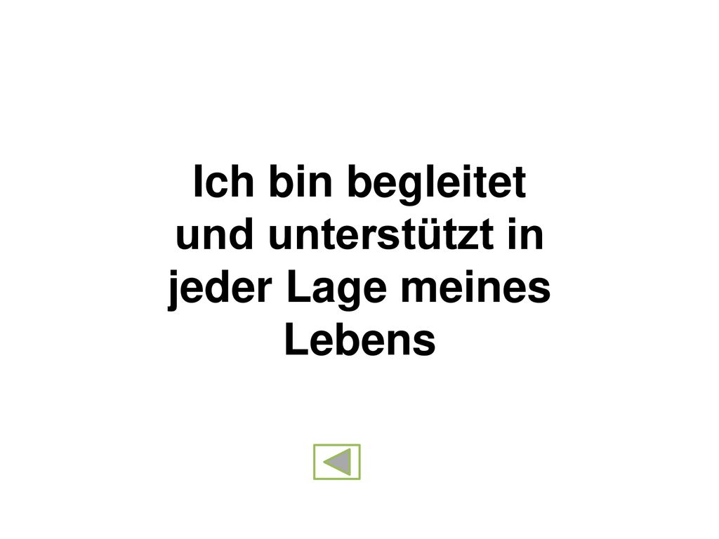 Ich bin begleitet und unterstützt in jeder Lage meines Lebens