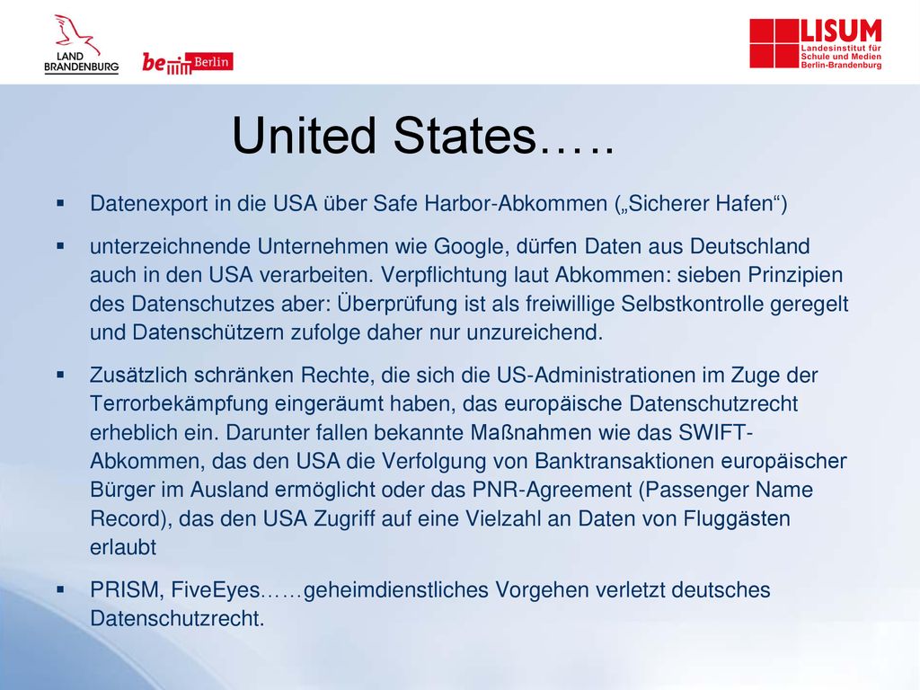 United States….. Datenexport in die USA über Safe Harbor-Abkommen („Sicherer Hafen )