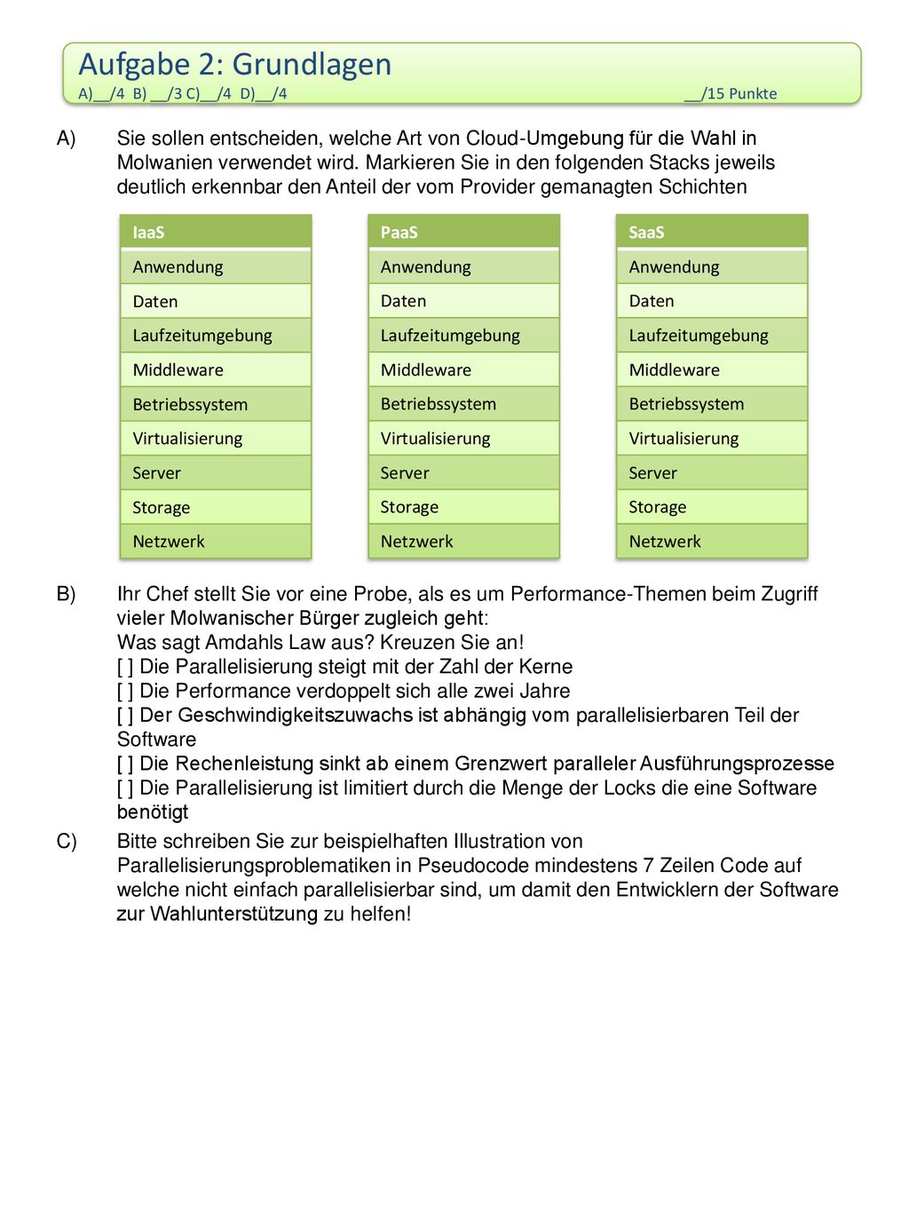Aufgabe 2: Grundlagen A)__/4 B) __/3 C)__/4 D)__/4 __/15 Punkte.