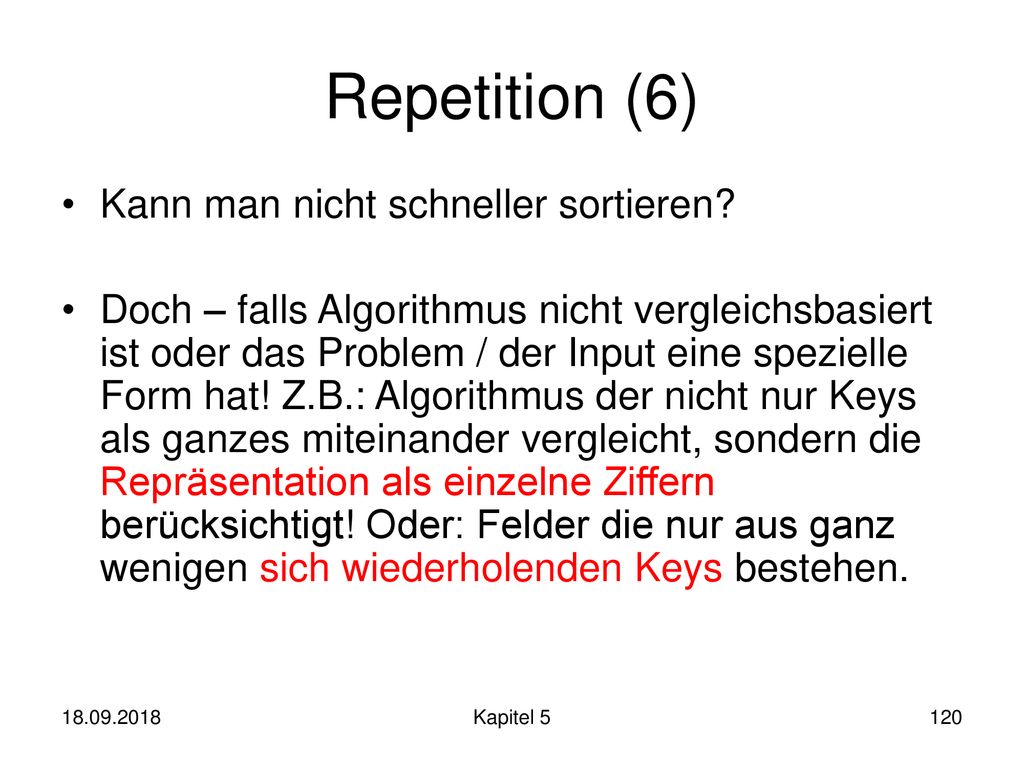 Repetition (6) Kann man nicht schneller sortieren