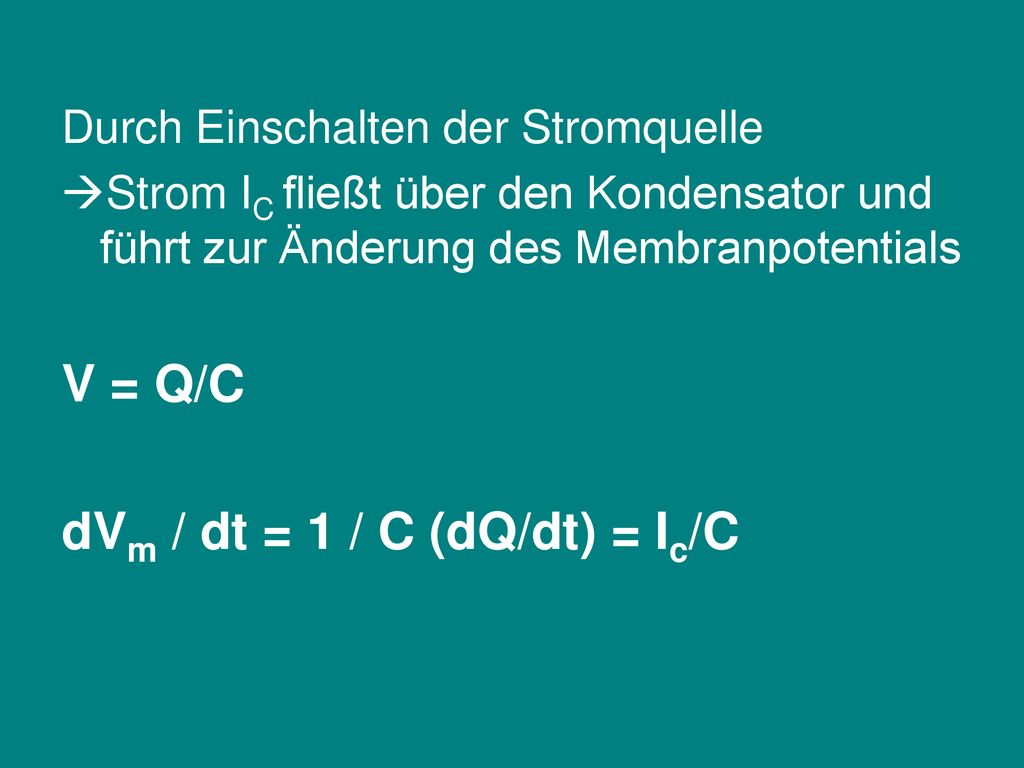 dVm / dt = 1 / C (dQ/dt) = Ic/C