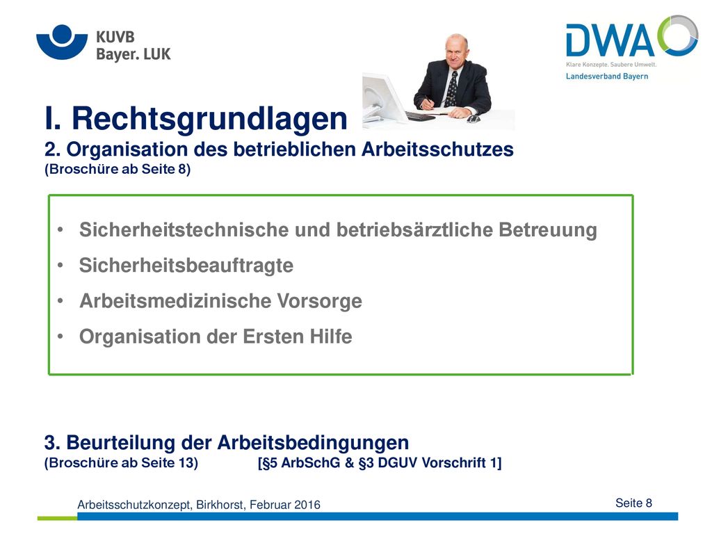 I. Rechtsgrundlagen 2. Organisation des betrieblichen Arbeitsschutzes (Broschüre ab Seite 8)