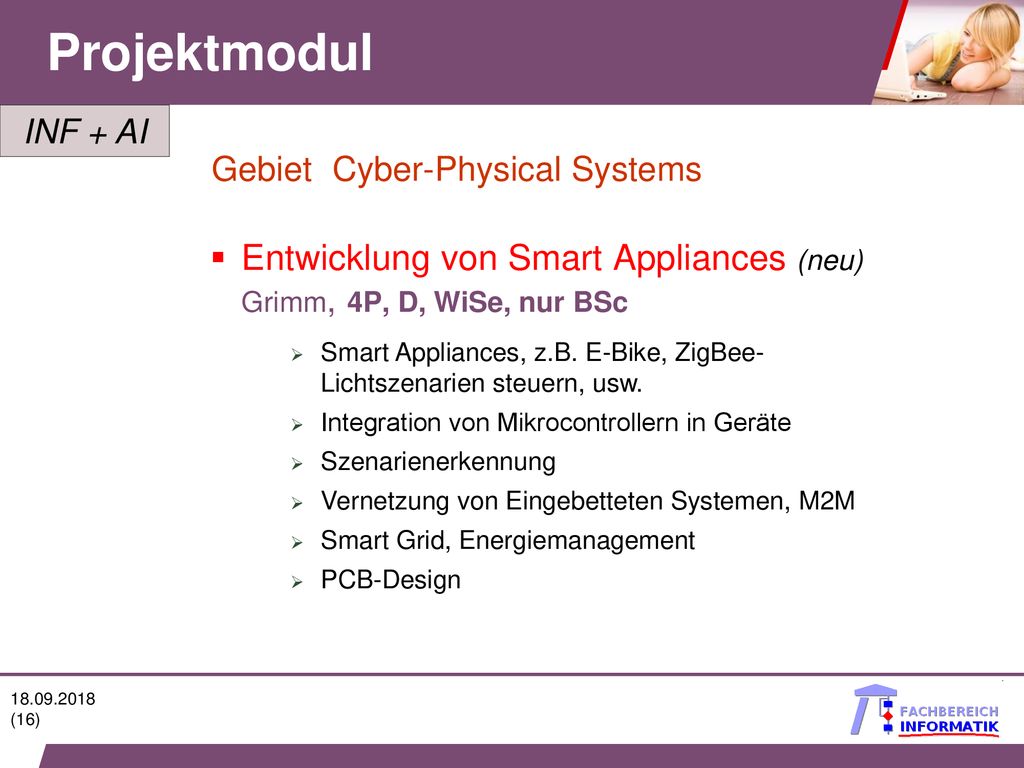 Projektmodul INF + AI. Gebiet Cyber-Physical Systems. Entwicklung von Smart Appliances (neu) Grimm, 4P, D, WiSe, nur BSc.