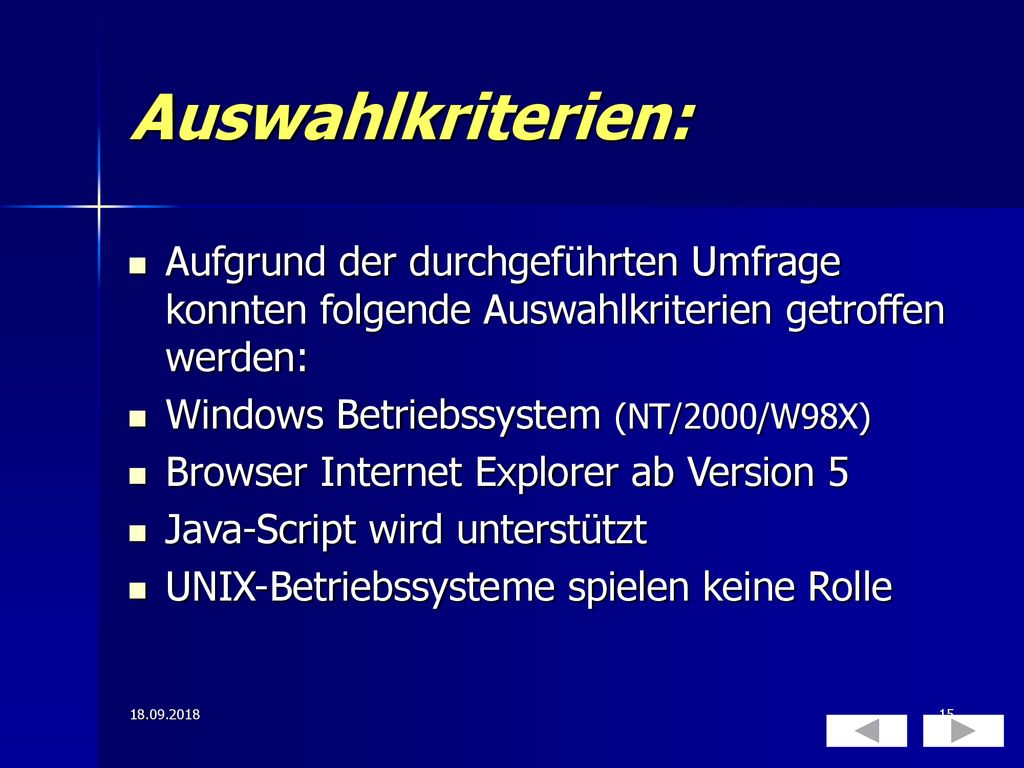 Auswahlkriterien: Aufgrund der durchgeführten Umfrage konnten folgende Auswahlkriterien getroffen werden: