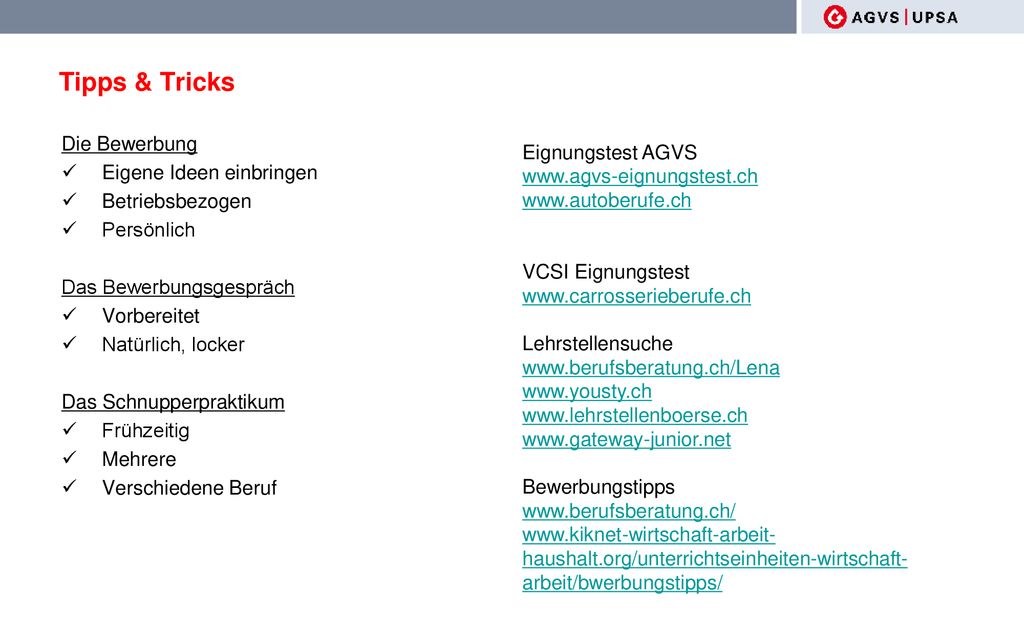 Tipps & Tricks Die Bewerbung Eignungstest AGVS Eigene Ideen einbringen
