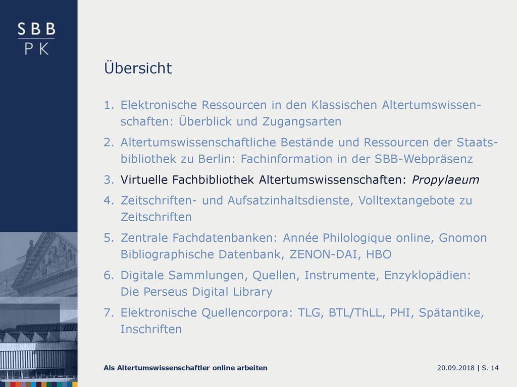 Übersicht Elektronische Ressourcen in den Klassischen Altertumswissen- schaften: Überblick und Zugangsarten.