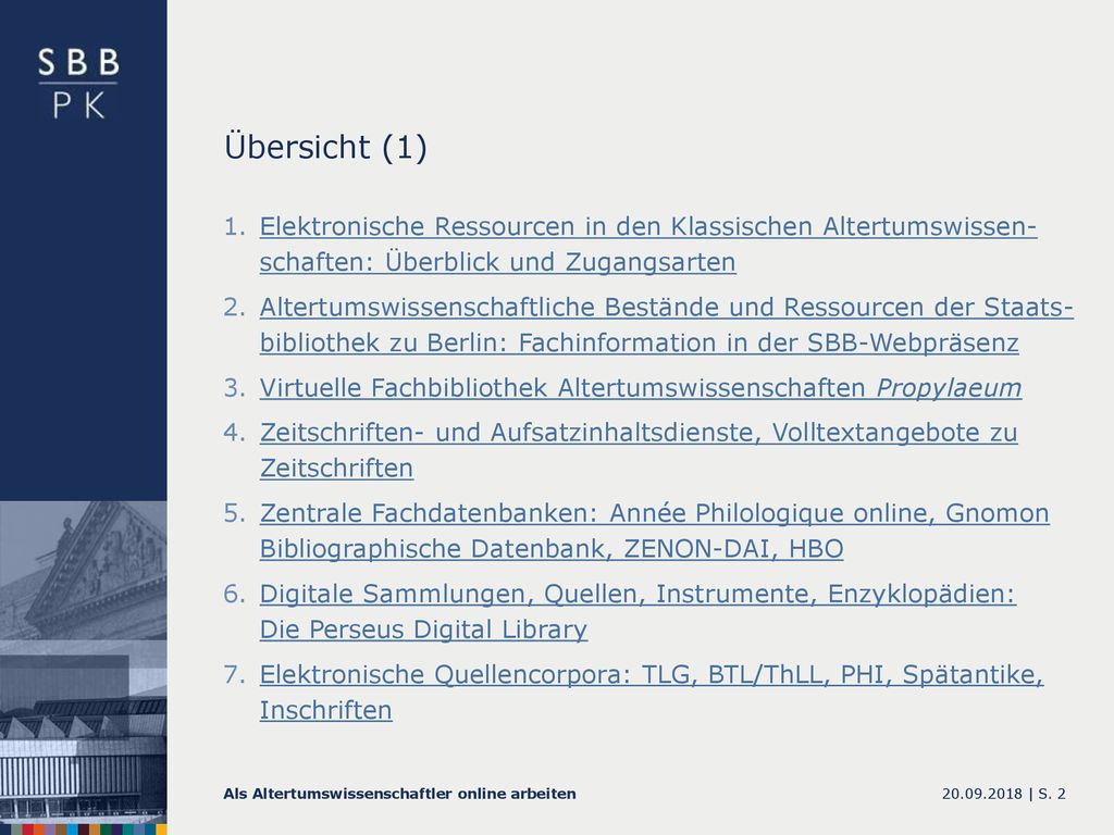 Übersicht (1) Elektronische Ressourcen in den Klassischen Altertumswissen- schaften: Überblick und Zugangsarten.